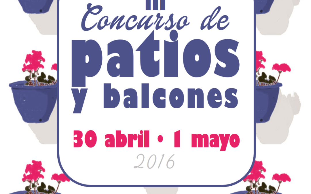 III CONCURSO DE PATIOS Y BALCONES 2016 | Vota por tu patio y balcón favorito 1