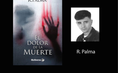 PRESENTACIÓN DEL LIBRO «EL DOLOR DE LA MUERTE» | RAFAEL PALMA PINO