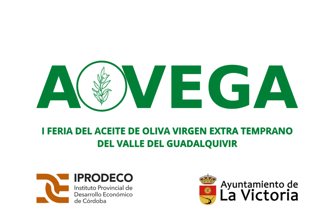 La Victoria celebrará AOVEGA  I Feria del Aceite Virgen Extra temprano del Valle del Guadalquivir