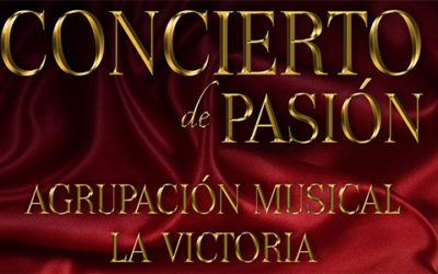 CONCIERTO DE PASIÓN | AGRUPACIÓN MUSICAL LA VICTORIA